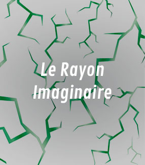 Le Rayon Imaginaire