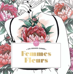 Les Grands carrés d'Art-thérapie Femmes fleurs