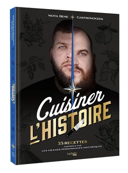 Gastronogeek - Cuisiner l'Histoire