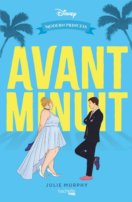 Modern Princess - Avant minuit - Julie Murphy - Hachette Heroes