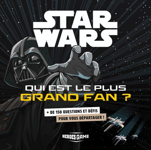 Star Wars - Qui est le plus grand fan ? - Nicolas Bonnefoy - Hachette Heroes