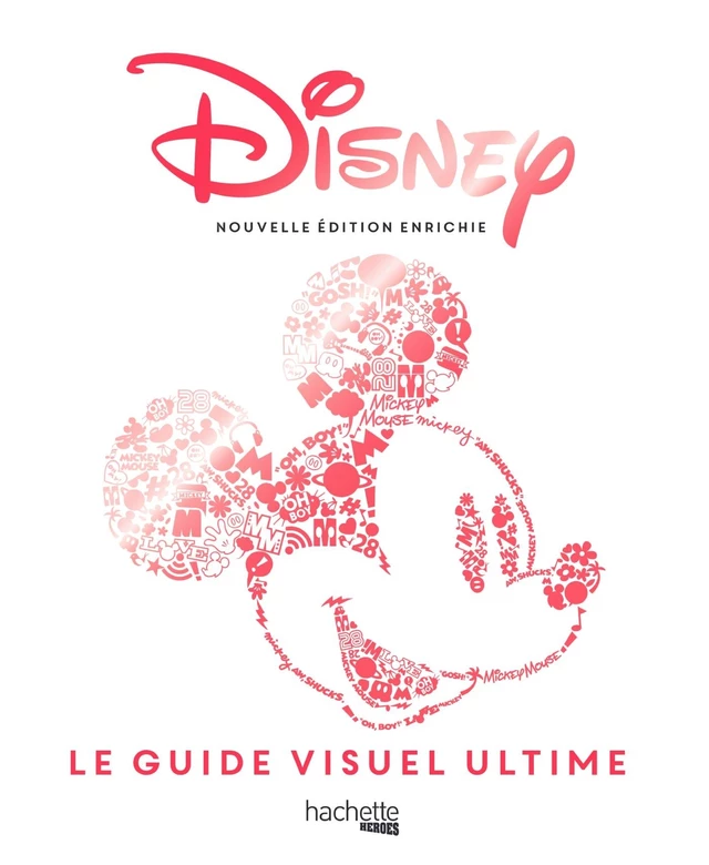 Disney - Guide visuel ultime (nouvelle édition enrichie) -  - Hachette Heroes