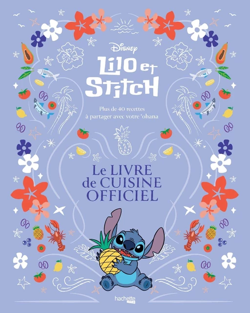 Lilo & Stitch - Le livre de cuisine officiel -  - Hachette Heroes