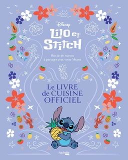 Lilo & Stitch - Le livre de cuisine officiel