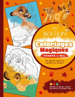 LE ROI LION - Coloriages Magiques - Trompe-l'oeil - Disney