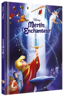 MERLIN L'ENCHANTEUR - Disney Cinéma - L'histoire du film