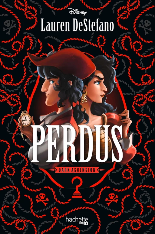 Perdus - Disney Dark Ascension - Lauren DeStefano - Hachette Heroes