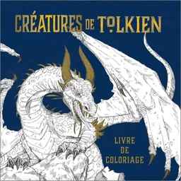 Créatures de Tolkien - Livre de coloriage