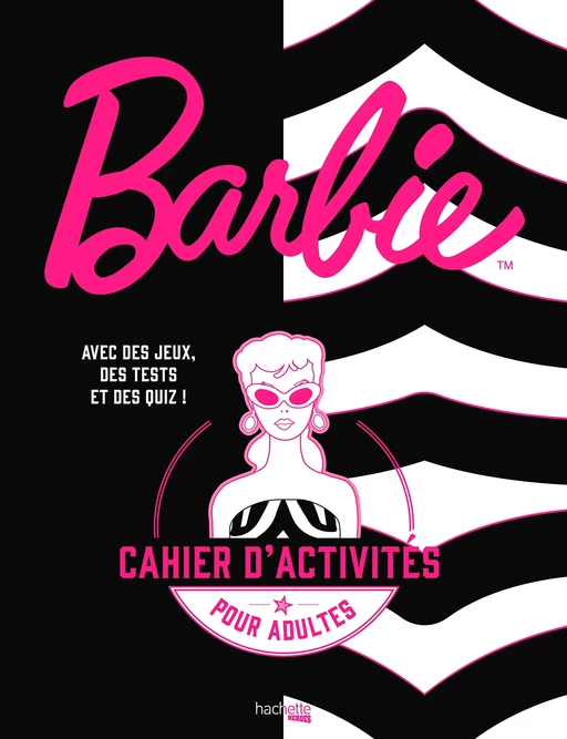 Barbie - Le cahier d'activités officiel - Alexia MAURY - Hachette Heroes