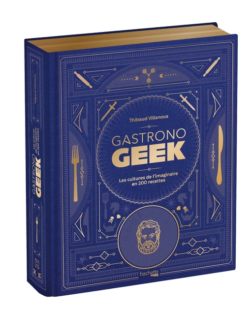 Le Grimoire Gastronogeek - Thibaud Villanova - Hachette Heroes