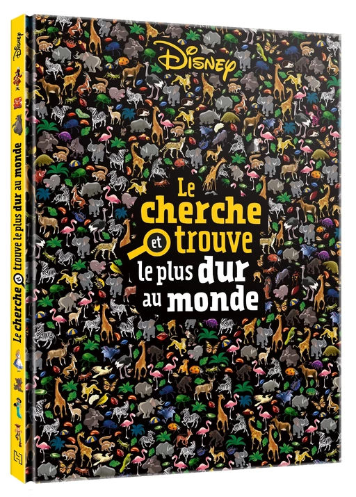 DISNEY - Le Cherche et Trouve le plus dur au monde -  - Hachette Jeunesse Collection Disney