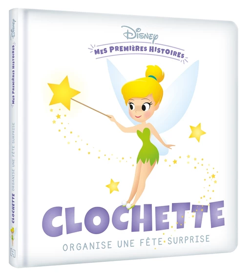 DISNEY - Mes Premières Histoires - Clochette organise une fête surprise -  COLLECTIF - Hachette Jeunesse Collection Disney