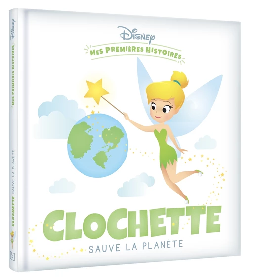 DISNEY - Mes Premières Histoires - Clochette sauve la planète -  - Hachette Jeunesse Collection Disney