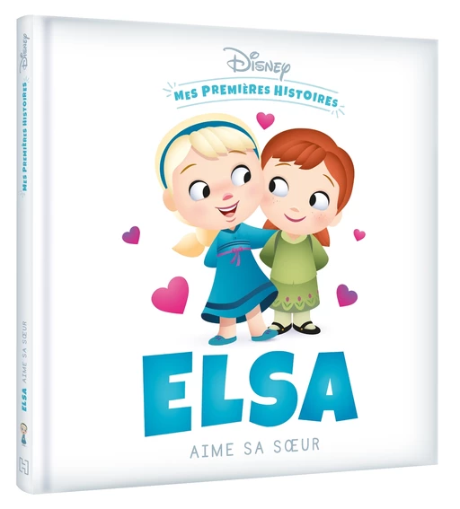 DISNEY - Mes Premières Histoires - Elsa aime sa soeur -  - Hachette Jeunesse Collection Disney