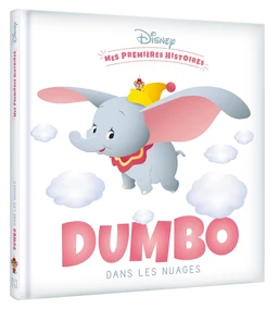 DISNEY - Mes Premières histoires - Dumbo dans les nuages