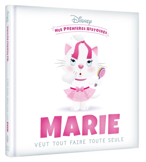 DISNEY - Mes Premières Histoires - Marie veut tout faire toute seule -  - Hachette Jeunesse Collection Disney