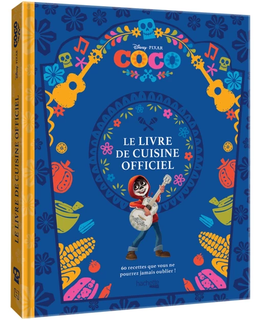 Coco - Le livre de cuisine officiel -  - Hachette Heroes