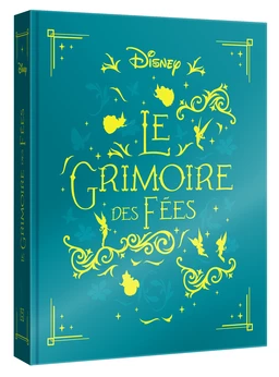 DISNEY - Le Grimoire des Fées - les 10 plus belles histoires des fées